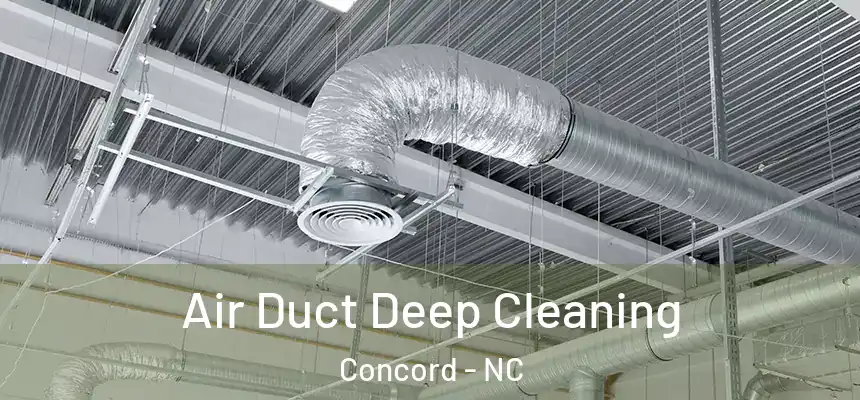 Air Duct Deep Cleaning Concord - NC