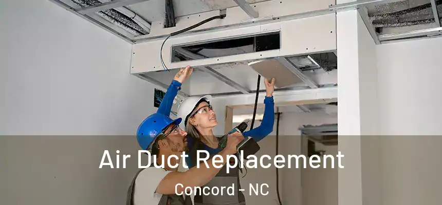 Air Duct Replacement Concord - NC