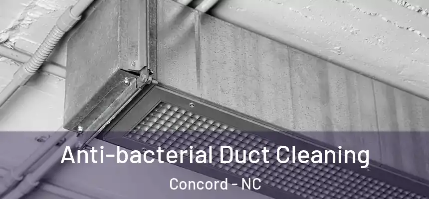  Anti-bacterial Duct Cleaning Concord - NC