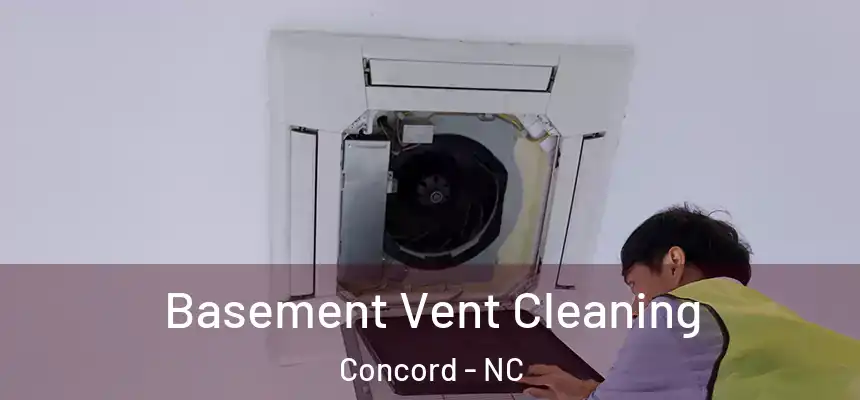  Basement Vent Cleaning Concord - NC