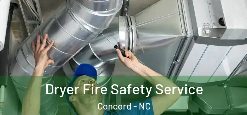 Dryer Fire Safety Service Concord - NC