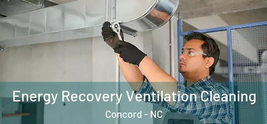 Energy Recovery Ventilation Cleaning Concord - NC