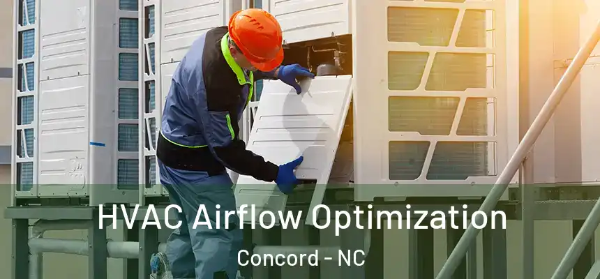  HVAC Airflow Optimization Concord - NC