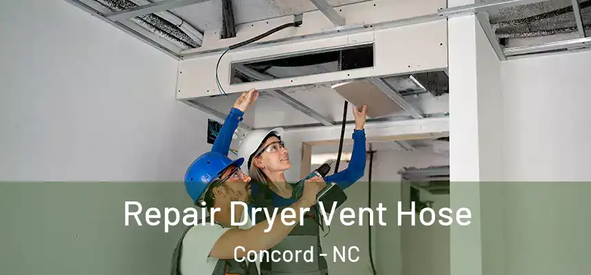 Repair Dryer Vent Hose Concord - NC