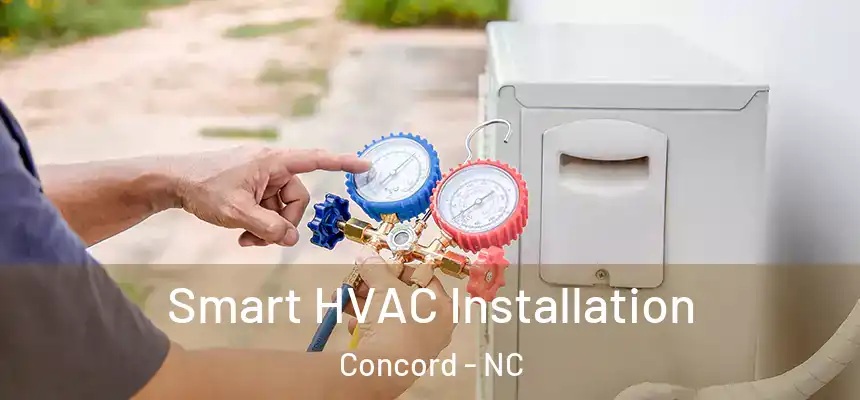  Smart HVAC Installation Concord - NC