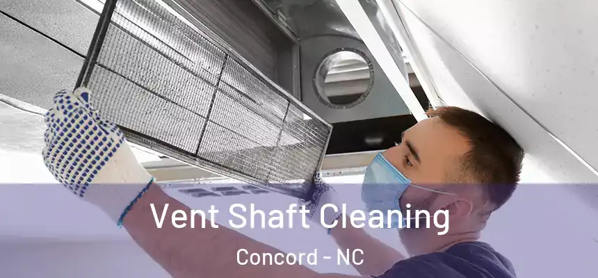 Vent Shaft Cleaning Concord - NC
