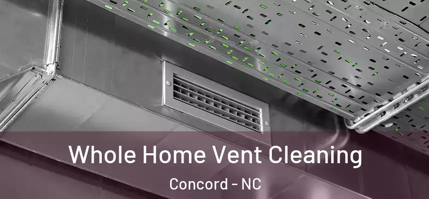  Whole Home Vent Cleaning Concord - NC